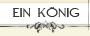ein König